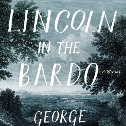 Lincoln in the Bardo A Novel - George Saunders