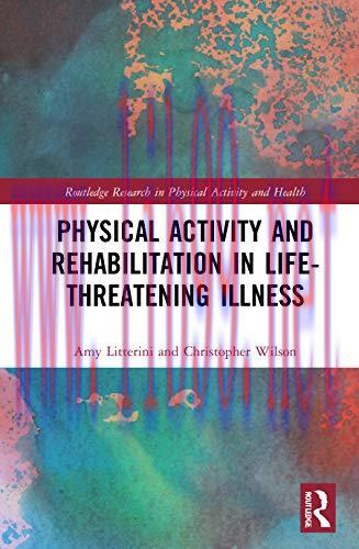 [AME]Physical Activity and Rehabilitation in Life-threatening Illness (Routledge Research in Ph...