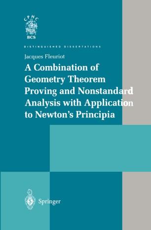 A Combination of Geometry Theorem Proving and Nonstandard Analysis with Application to Newton&rsquo;s...