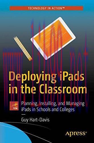 [FOX-Ebook]Deploying iPads in the Classroom: Planning, Installing, and Managing iPads in School...
