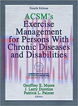 (PDF)ACSM&rsquo;s Exercise Management for Persons With Chronic Diseases and Disabilities 4th Edition