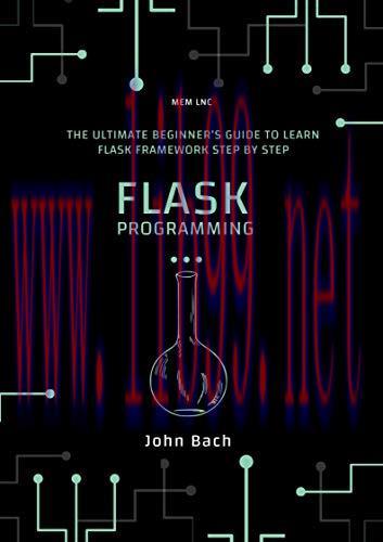 [FOX-Ebook]Flask Programming: The Ultimate Beginner's Guide to Learn flask framework Step by St...
