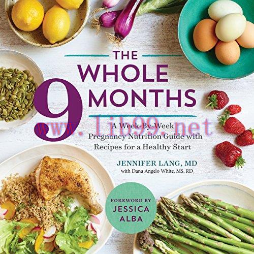 [FOX-Ebook]The Whole 9 Months: A Week-By-Week Pregnancy Nutrition Guide with Recipes for a Heal...