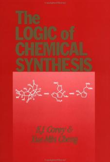 Logic of Chemical Synthesis by E. J. Corey, The