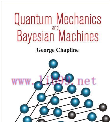 [FOX-Ebook]Quantum Mechanics And Bayesian Machines