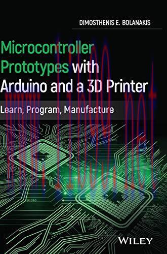 [FOX-Ebook]Microcontroller Prototypes with Arduino and a 3D Printer: Learn, Program, Manufactur...