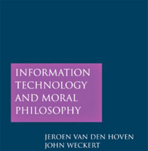 Information Technology and Moral Philosophy by Jeroen van den Hoven - Jeroen van den Hoven, Joh...