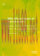[PDF]Mild Altered States of Consciousness: Subtle Shifts of Mind and Their Therapeutic Potentia...