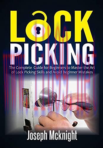 [FOX-Ebook]Lock Picking: The Complete Guide for Beginners to Master the Art of Lock Picking Ski...