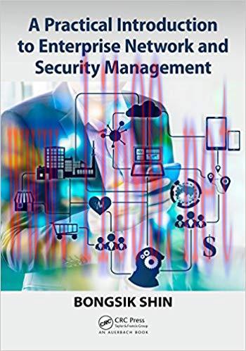 A Practical Introduction to Enterprise Network and Security Management 1st Edition,