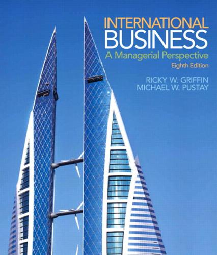 (Solution Manual)International Business A Managerial Perspective, 8th Edition Ricky W. Griffin....