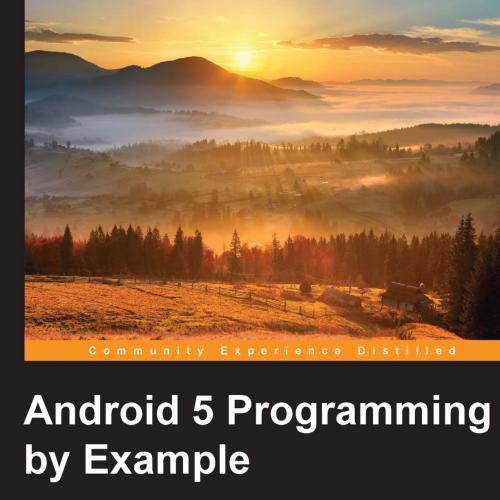 Android 5 Programming by Example