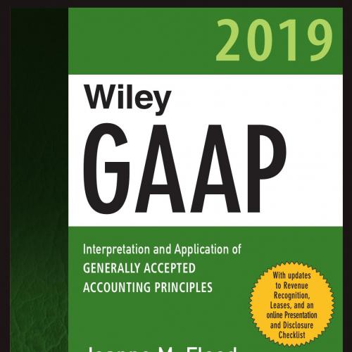 WILEY GAAP 2019_ Interpretation and Application of Generally Accepted Accounting Principles - J...