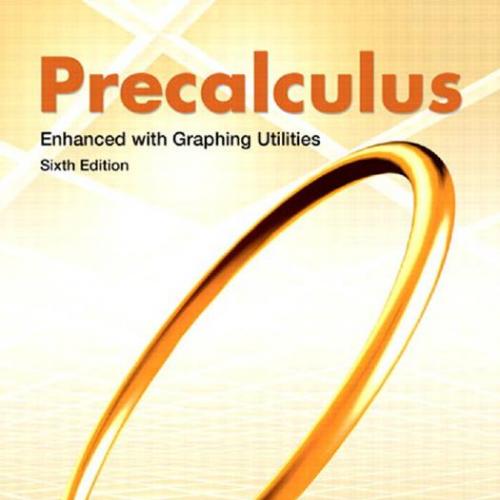 Precalculus Enhanced with Graphing Utilities 6th Edition