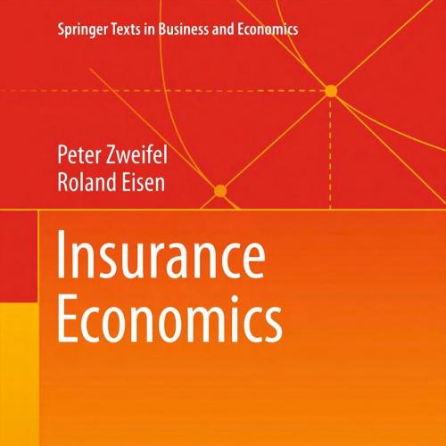 Insurance Economics (Springer Texts in Business and Economics)