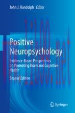 [PDF]Positive Neuropsychology: Evidence-Based Perspectives on Promoting Brain and Cognitive Hea...