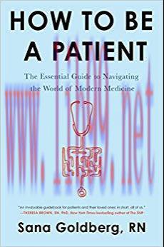 (PDF)How to Be a Patient: The Essential Guide to Navigating the World of Modern Medicine 1st Ed...