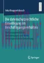 [PDF]Die datenschutzrechtliche Einwilligung im Besch&auml;ftigungsverh&auml;ltnis: Verfassungsrechtliche ...