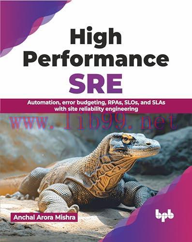 [FOX-Ebook]High Performance SRE: Automation, error budgeting, RPAs, SLOs, and SLAs with site re...