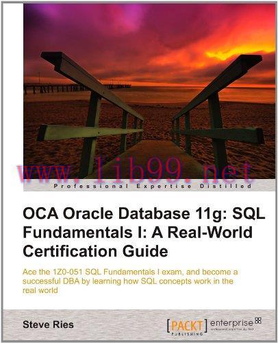 [FOX-Ebook]OCA Oracle Database 11g: SQL Fundamentals I: A Real World Certification Guide