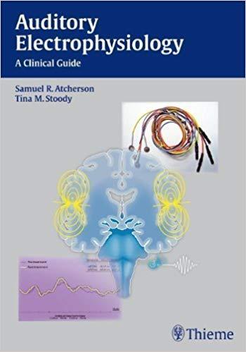 Auditory Electrophysiology - A Clinical Guide