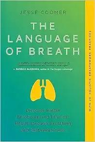 [AME]The Language of Breath: Discover Better Emotional and Physical Health through Breathing an...