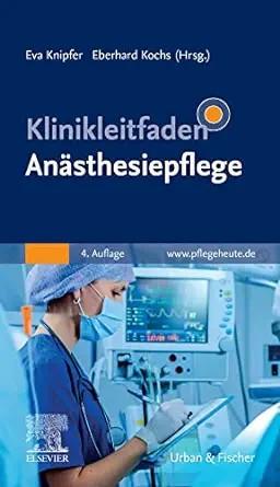 [AME]Klinikleitfaden An&auml;sthesiepflege, 4th Edition (German Edition) (True PDF from_ Publisher)