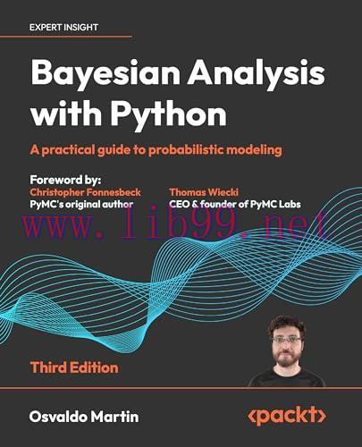 [FOX-Ebook]Bayesian Analysis with Python - Third Edition: A practical guide to probabilistic mo...