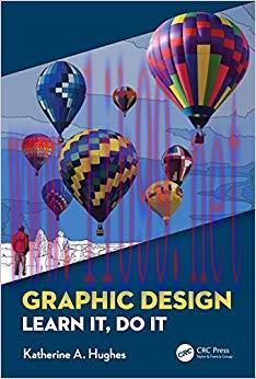 Graphic Design: Learn It, Do It 1st Edition,