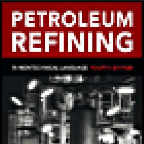 Petroleum Refining in Nontechnical Language,4th Edition