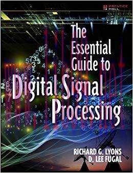 The Essential Guide to Digital Signal Processing (Essential Guide Series) 1st Edition,