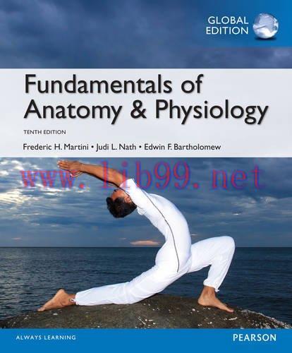 [FOX-Ebook]Fundamentals of Anatomy and Physiology, Global Edition, 10th Edition
