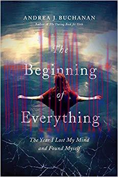 (PDF)The Beginning of Everything: The Year I Lost My Mind and Found Myself 1st Edition