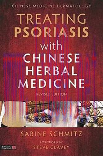 [AME]Treating Psoriasis with Chinese Herbal Medicine (Revised Edition): A Practical Handbook (O...
