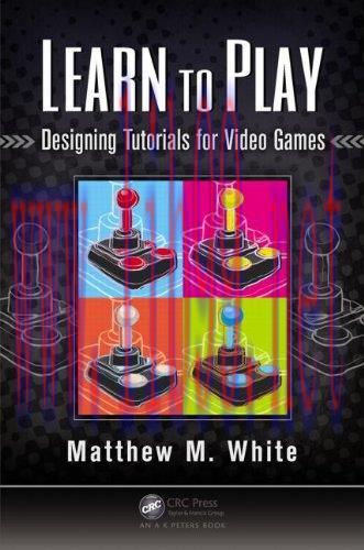 [FOX-Ebook]Learn to Play: Designing Tutorials for Video Games