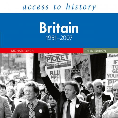 Access to History_ Britain 1951-2007 Third Edition