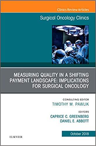 Measuring Quality in a Shifting Payment Landscape Implications for Surgical Oncology