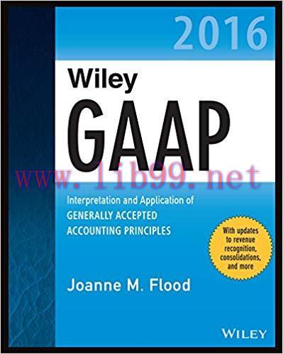 (PDF)Wiley GAAP 2016: Interpretation and Application of Generally Accepted Accounting Principle...