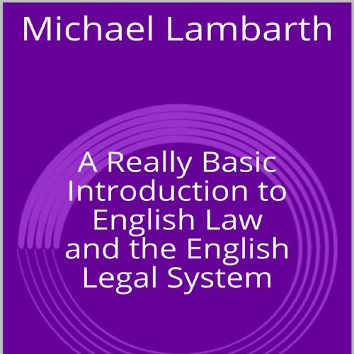 Really Basic Introduction to English Law and the English Legal System, A - Michael Lambarth