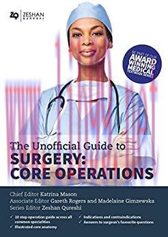 [AME]Unofficial Guide to Surgery: Core Operations: Indications, Contraindications, Core Anatomy...