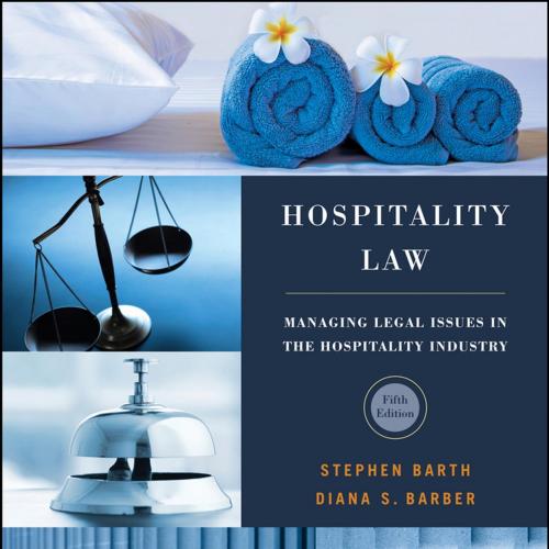 Hospitality Law Managing Legal Issues in the Hospitality Industry 5th