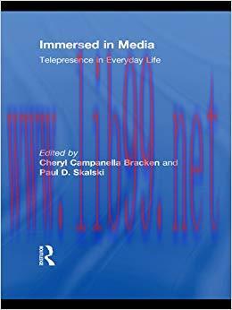 Immersed in Media: Telepresence in Everyday Life (Routledge Communication Series) 1st Edition,
