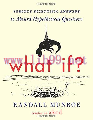[FOX-Ebook]What If?: Serious Scientific Answers to Absurd Hypothetical Questions