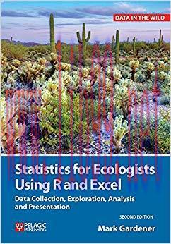 Statistics for Ecologists Using R and Excel: Data Collection, Exploration, Analysis and Present...