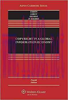 Copyright in a Global Information Economy (Aspen Casebook Series) 4th Edition,