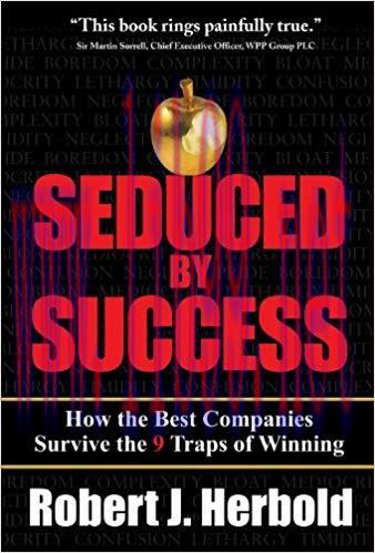 (PDF)Seduced by Success: How the Best Companies Survive the 9 Traps of Winning 1st Edition