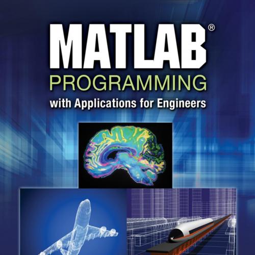 MATLAB Programming with Applications for Engineers