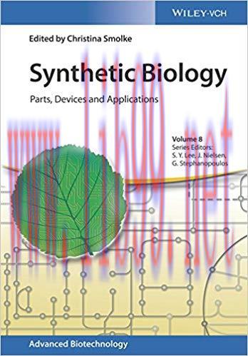 Synthetic Biology: Parts, Devices and Applications (Advanced Biotechnology Book 8) 1st Edition,