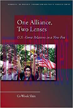 (PDF)One Alliance, Two Lenses: U.S.-Korea Relations in a New Era (Studies of the Walter H. Shor...