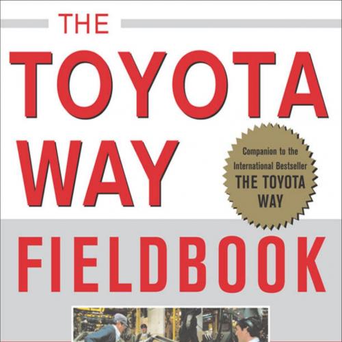 Toyota Way Fieldbook _ A Practical Guide for Implementing Toyota's 4Ps